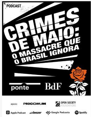 Em Podcast, Brasil de Fato e Ponte Jornalismo relembram os Crimes de Maio de 2006