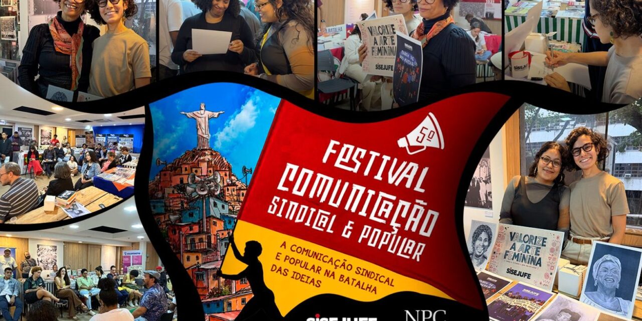 Sisejufe participa do 5º Festival de Comunicação Sindical e Popular e reafirma compromisso com a comunicação como instrumento de transformação social